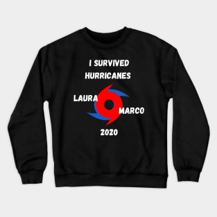 I Survived Hurricanes Laura & Marco 2020 Crewneck Sweatshirt